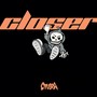 CLOSER