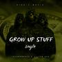 Grow Up Stuff (Explicit)