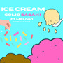 Ice Cream (Explicit)