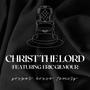 Christ the Lord (feat. Eric Gilmour)