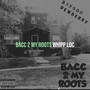 Bacc 2 My Roots (Explicit)