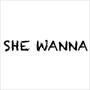 She Wanna (Explicit)