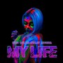 My Life (Explicit)