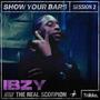 Show Your Bars 2 - Ibzy (Explicit)