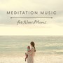 Meditation Music for New Moms
