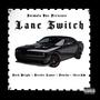 Lane Switch (feat. Rock Wright, Richie Lamar, Poncho & 3hreeAM) [Explicit]