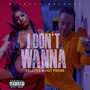 I Don't Wanna (Explicit)