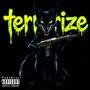 Terrorize (Explicit)