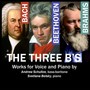 The Three B's: Works for Voice and Piano by Bach, Beethoven and Brahms