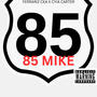 85 Mike (Explicit)