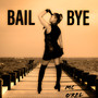 Bail Bye (Explicit)