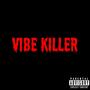 Vibe Killer (Explicit)