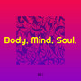 Body. Mind. Soul. (Explicit)