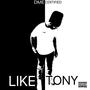 Like Tony (Explicit)