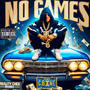 NO GAMES (Explicit)