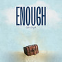 Enough