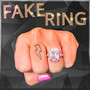 Fake Ring (Explicit)