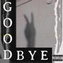 GOODBYE (Explicit)