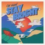 Stay Bright (Explicit)