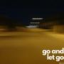 Go and Let Go