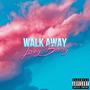 Walk Away (Explicit)