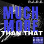 Much More Than That (Raw Edition) [Explicit]