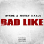 Bad Like (Explicit)