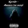 Abused (im okay) [Explicit]