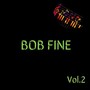 Bob Fine, Vol. 2