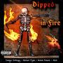 DiPPED iN FiRE (feat. Savage Soliloquy, Michael Plynn & Nelson Perron) [Explicit]