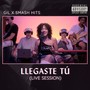 Llegaste Tú (Live session) [Explicit]