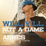 Not A Game / Ashes