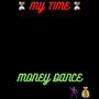 My Time (Money Dance)