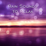 Rain Sounds to Relax – New Age Relaxing Music, Healing Water Waves, Rainfall