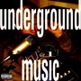 underground music (Explicit)