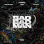 Bad Bad Man (Explicit)