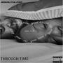 THROUGH TIME (Explicit)