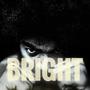 BRIGHT (Explicit)