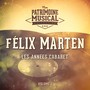 Les années cabaret : Félix Marten, Vol. 1