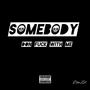 SOMEBODY (DFWM) [Explicit]