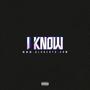 I Know (Explicit)