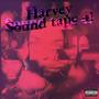 Harvey Sound Tapes 4! (Explicit)