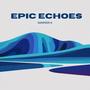 Epic Echoes