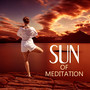 Sun of Meditation – Peacefulness Music for Reiki, Yoga Positions and Breathing Exercises, Natural Sounds for Chakra Power Pilates and Wellness