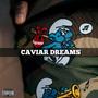 Caviar Dreams (Explicit)