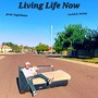 Living Life Now (feat. Dontay & Svgarbeats) [Explicit]