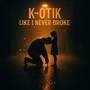 Like I Never Broke