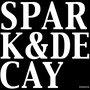 Spark & Decay