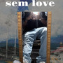 sem love (Explicit)