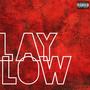 Lay Low (Explicit)